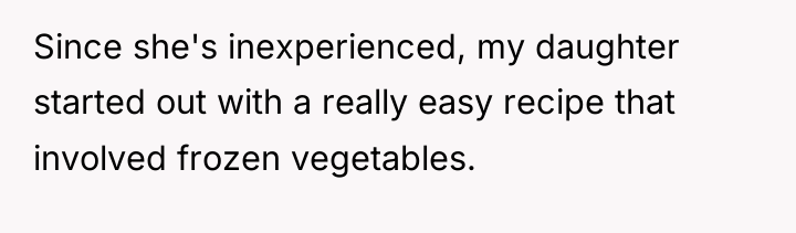 Since she's inexperienced, my daughter started out with a really...