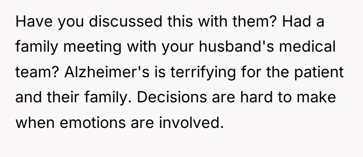 Have you discussed this with them? Had a family meeting...