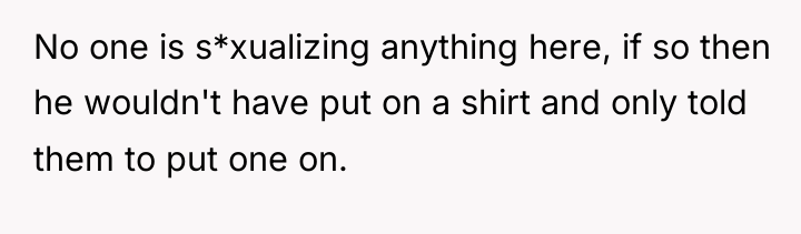 No one is s*xualizing anything here, if so then he...