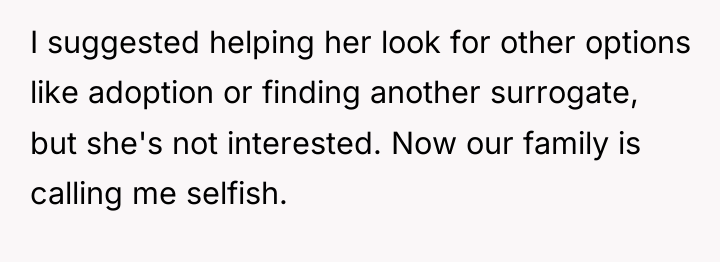 I suggested helping her look for other options like adoption...