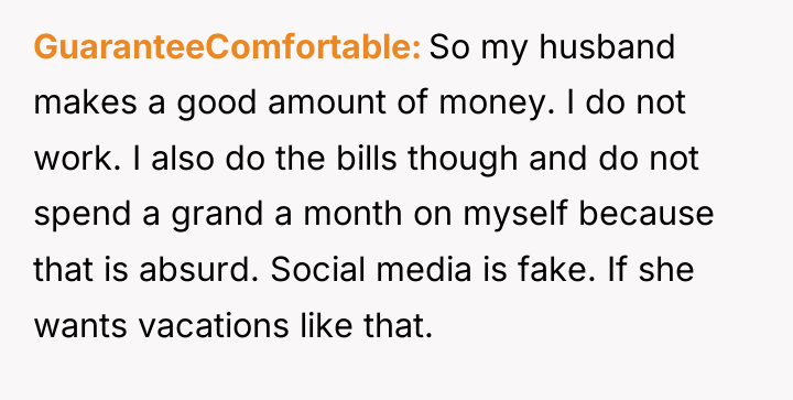 GuaranteeComfortable So my husband makes a good amount of money....