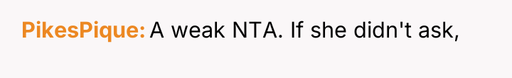 PikesPique A weak NTA. If she didn't ask,