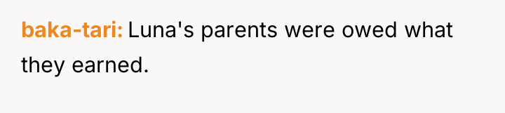baka-tari Luna's parents were owed what they earned.