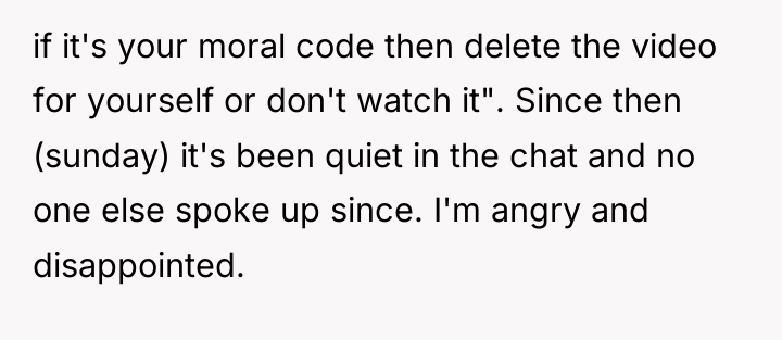 if it's your moral code then delete the video for...