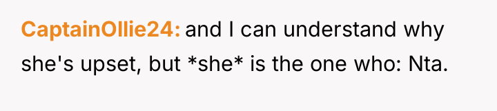 CaptainOllie24 and I can understand why she's upset, but *she*...