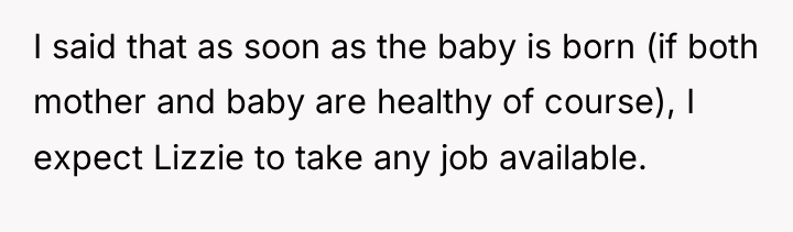 I said that as soon as the baby is born...