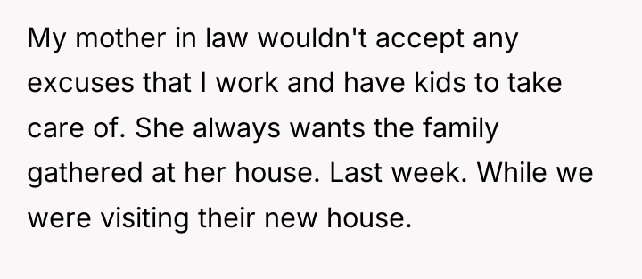 My mother in law wouldn't accept any excuses that I...