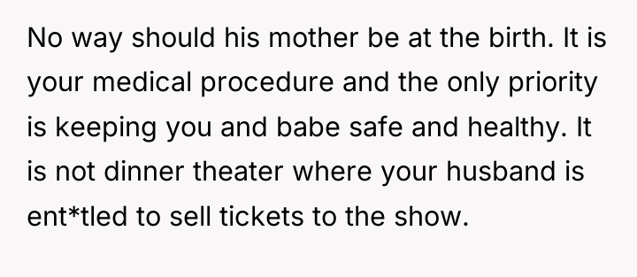 No way should his mother be at the birth. It...