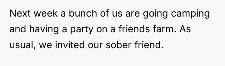 Next week a bunch of us are going camping and...