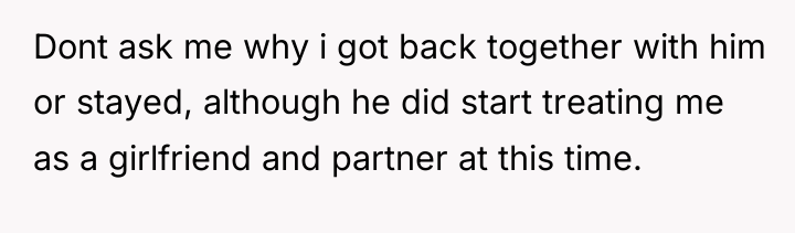 Dont ask me why i got back together with him...
