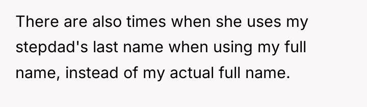 There are also times when she uses my stepdad's last...