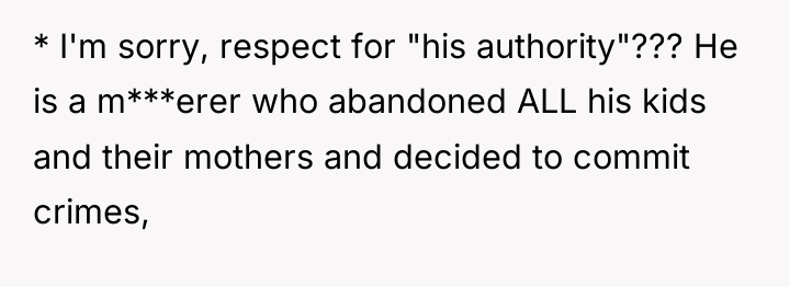 * I'm sorry, respect for "his authority"??? He is a...