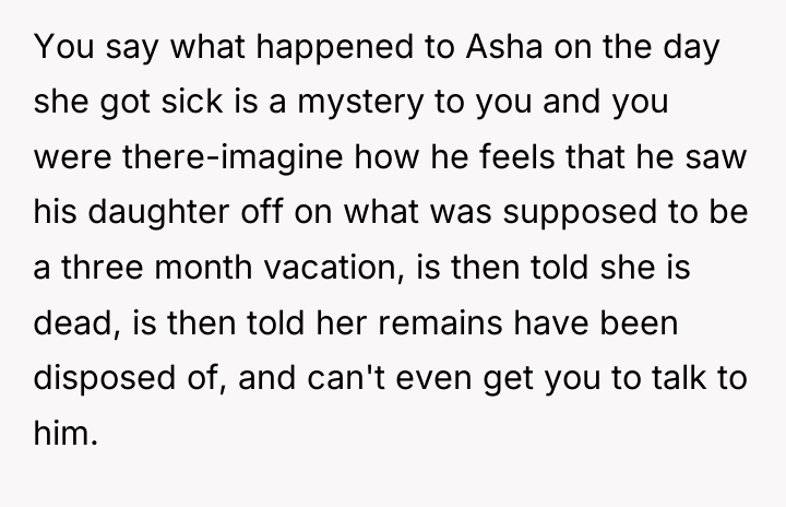 You say what happened to Asha on the day she...