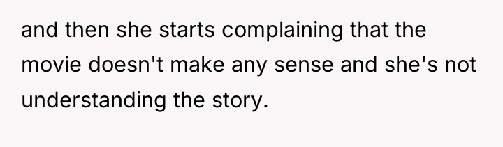and then she starts complaining that the movie doesn't make...