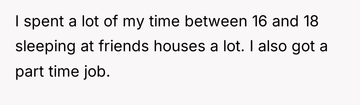 I spent a lot of my time between 16 and...