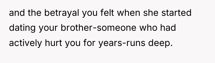 and the betrayal you felt when she started dating your...