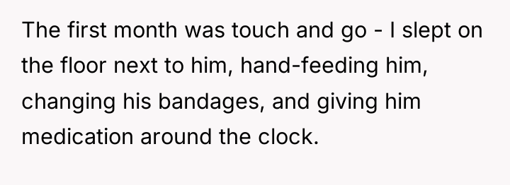 The first month was touch and go - I slept...