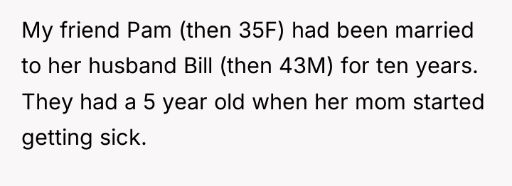 My friend Pam (then 35F) had been married to her...
