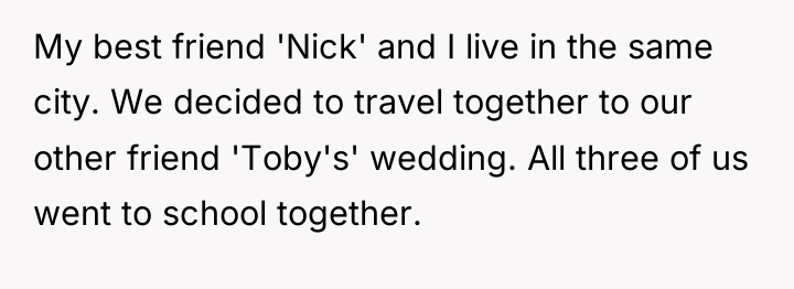 My best friend 'Nick' and I live in the same...