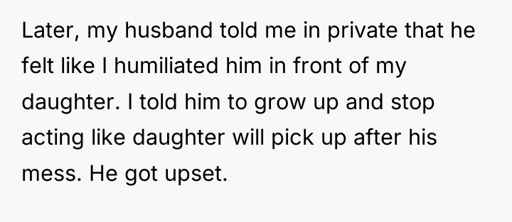 Later, my husband told me in private that he felt...