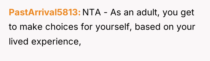 PastArrival5813 NTA - As an adult, you get to make...