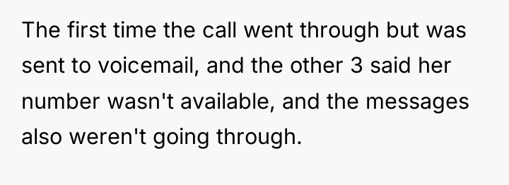 The first time the call went through but was sent...