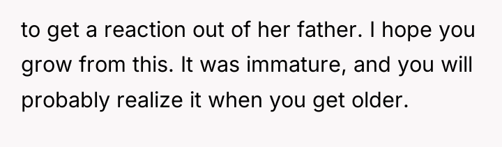 to get a reaction out of her father. I hope...