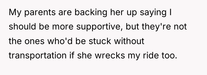 My parents are backing her up saying I should be...