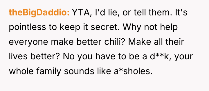 theBigDaddio YTA, I'd lie, or tell them. It's pointless to...