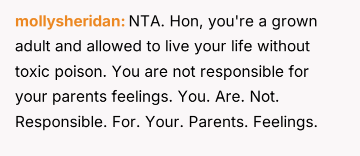 mollysheridan NTA. Hon, you're a grown adult and allowed to...