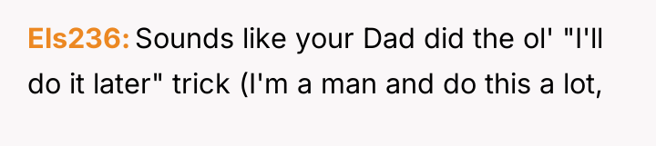 Els236 Sounds like your Dad did the ol' "I'll do...