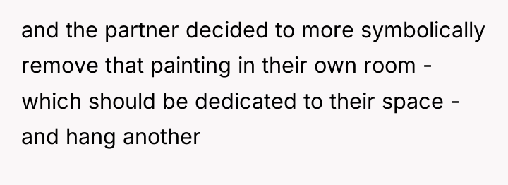 and the partner decided to more symbolically remove that painting...