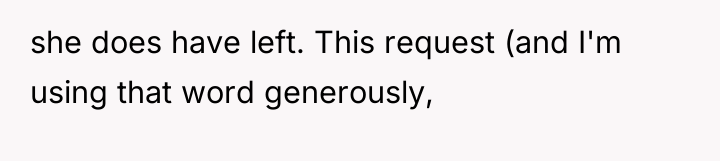 she does have left. This request (and I'm using that...