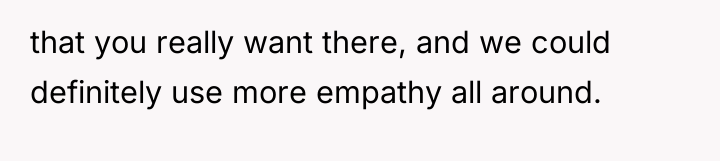 that you really want there, and we could definitely use...