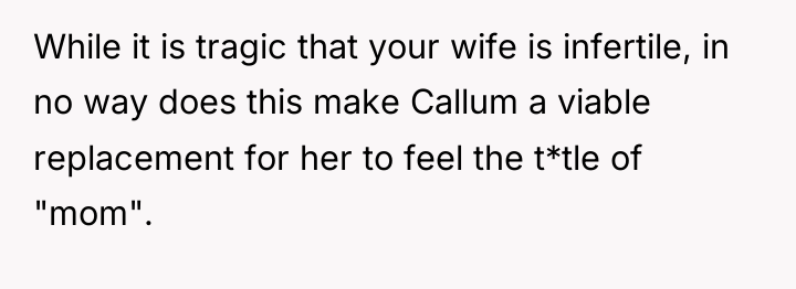 While it is tragic that your wife is infertile, in...