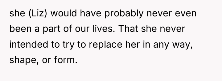 she (Liz) would have probably never even been a part...