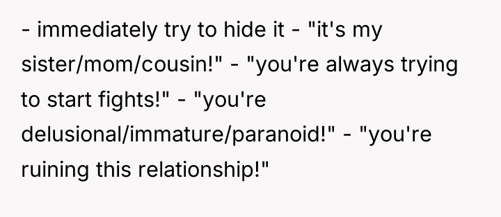 - immediately try to hide it - "it's my sister/mom/cousin!"...