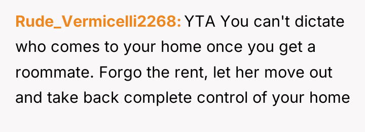 Rude_Vermicelli2268 YTA You can't dictate who comes to your home...