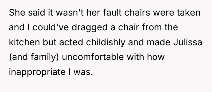 She said it wasn't her fault chairs were taken and...