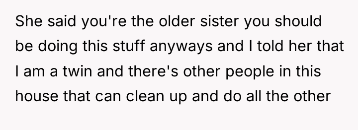 She said you're the older sister you should be doing...