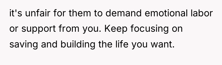 it's unfair for them to demand emotional labor or support...