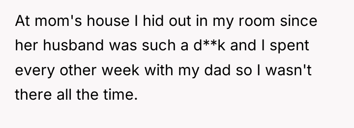 At mom's house I hid out in my room since...