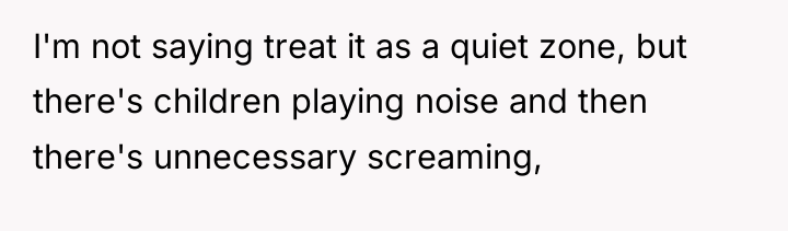 I'm not saying treat it as a quiet zone, but...