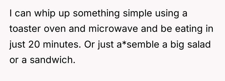 I can whip up something simple using a toaster oven...
