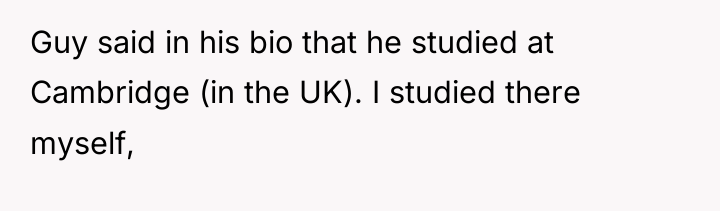 Guy said in his bio that he studied at Cambridge...