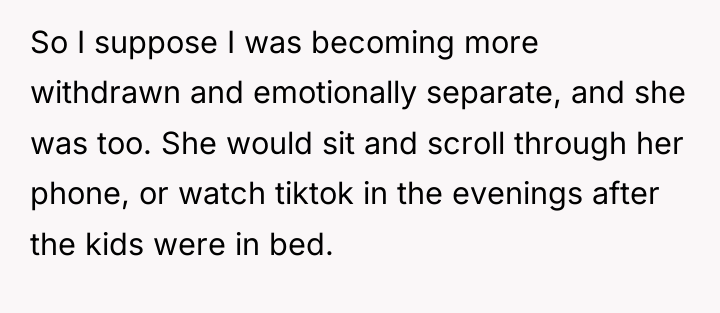 So I suppose I was becoming more withdrawn and emotionally...