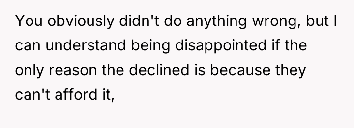 You obviously didn't do anything wrong, but I can understand...