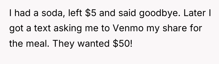 I had a soda, left $5 and said goodbye. Later...