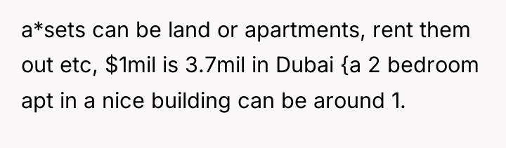 a*sets can be land or apartments, rent them out etc,...
