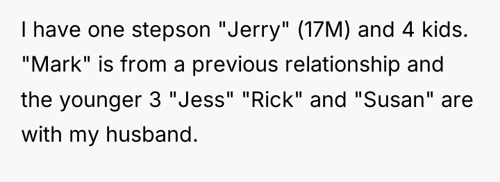 I have one stepson "Jerry" (17M) and 4 kids. "Mark"...